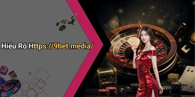 Hiểu Rõ Https://9bet.media/