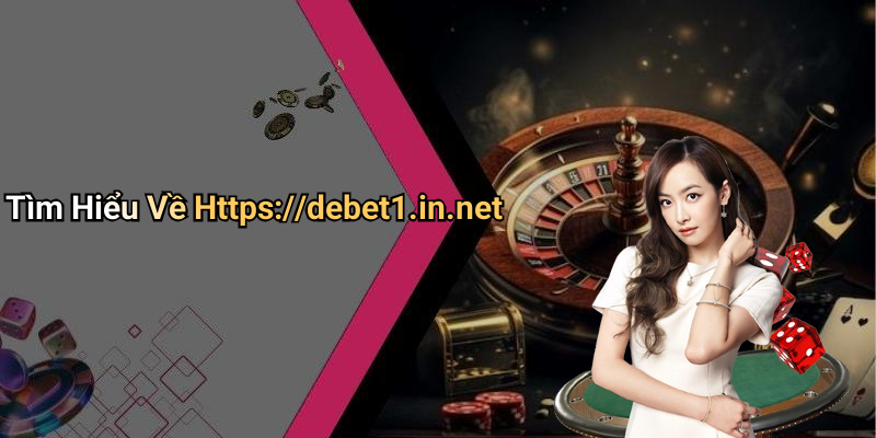 Tìm Hiểu Về Https://debet1.in.net