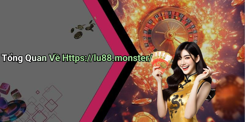 Tổng Quan Về Https://lu88.monster/