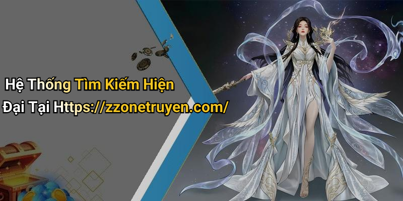 Hệ Thống Tìm Kiếm Hiện Đại Tại Https://zzonetruyen.com/