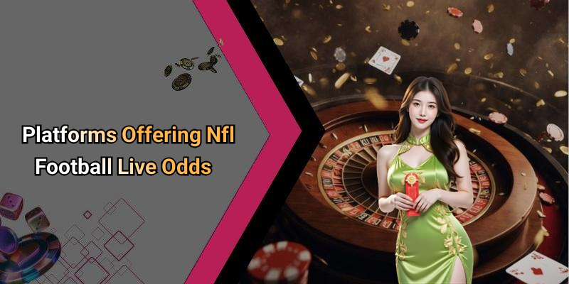 Platforms Offering Nfl Football Live Odds