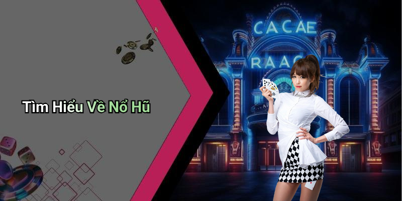 Tìm Hiểu Về Nổ Hũ