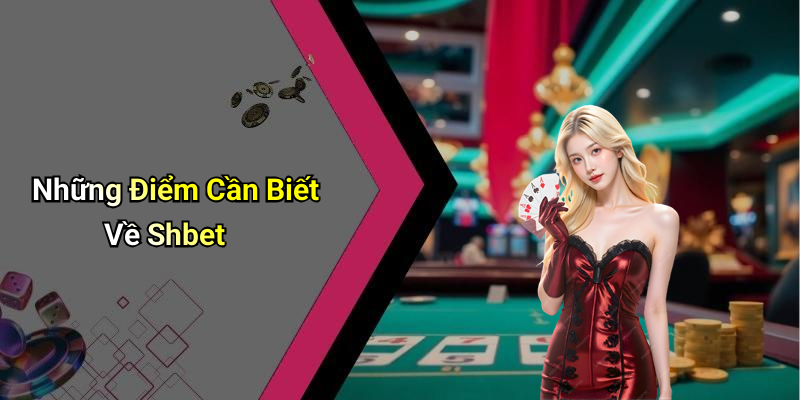 Những Điểm Cần Biết Về Shbet