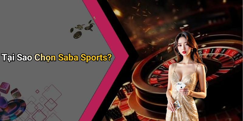Tại Sao Chọn Saba Sports?