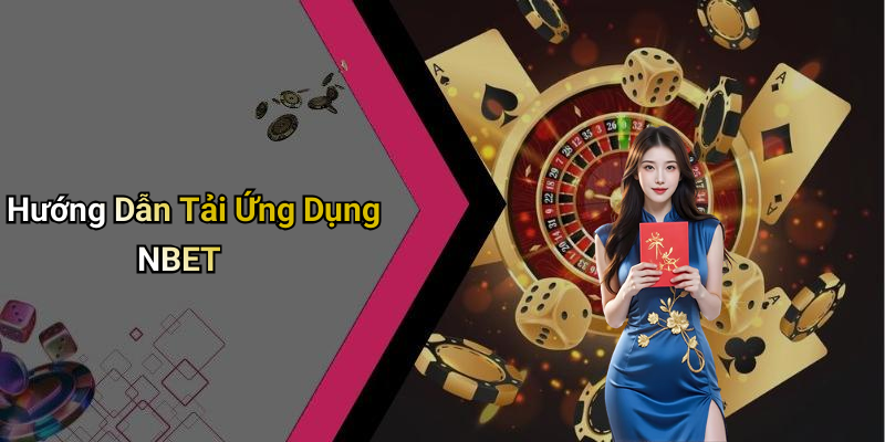 Hướng Dẫn Tải Ứng Dụng NBET