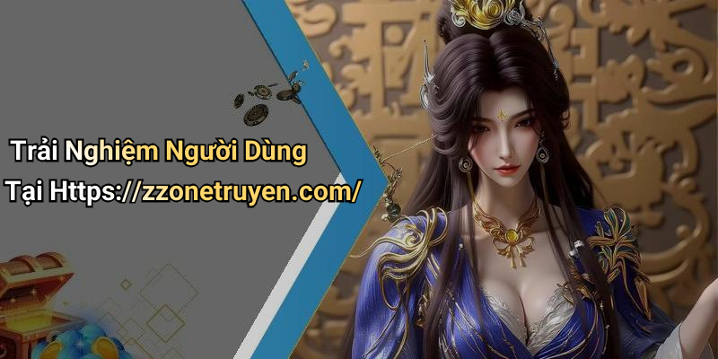 Trải Nghiệm Người Dùng Tại Https://zzonetruyen.com/