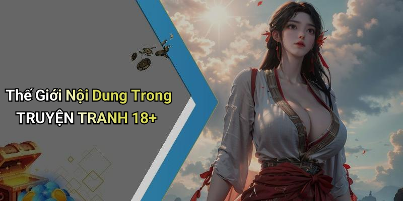Thế Giới Nội Dung Trong TRUYỆN TRANH 18+