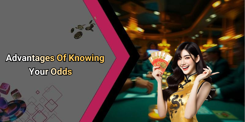 Advantages Of Knowing Your Odds