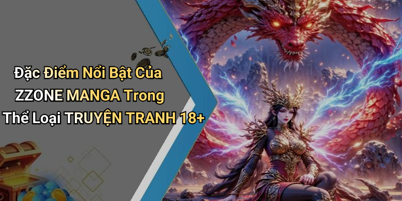 Đặc Điểm Nổi Bật Của ZZONE MANGA Trong Thể Loại TRUYỆN TRANH 18+